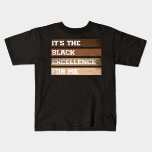 It's The Black Excellence For Me Kids T-Shirt